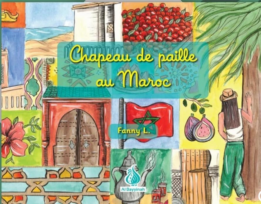 Couverture de Chapeau de paille au Maroc : un collage d'aquarelles, porte cloutée, drapeau marocain, figues et théière, et la petite fille au chapeau de paille devant un palmier